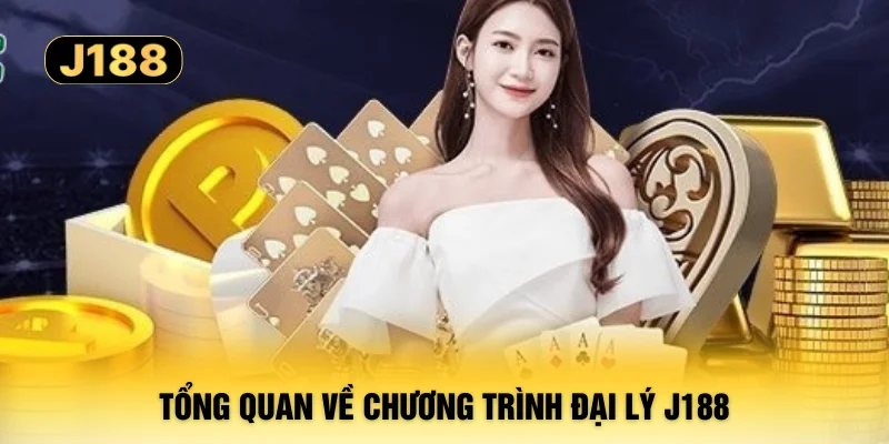 Tổng quan về chương trình đại lý J188