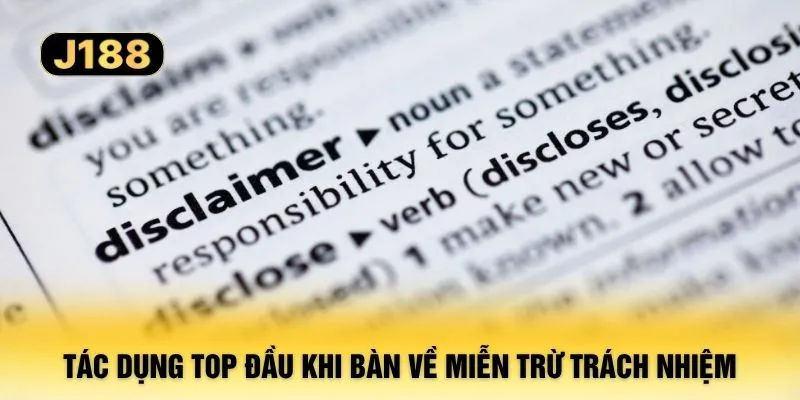 Tác dụng top đầu khi bàn về miễn trừ trách nhiệm
