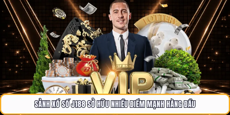 Sảnh xổ số J188 sở hữu nhiều điểm mạnh hàng đầu